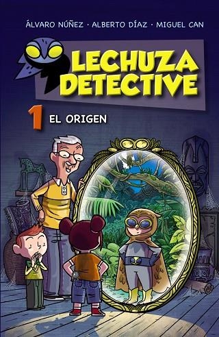 EL ORIGEN. LECHUZA DETECTIVE 1 | 9788467861181 | NUÑEZ,ALVARO