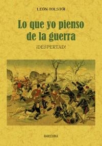 LO QUE YO PIENSO DE LA GUERRA ¡DESPERTAD! | 9788490016022 | TOLSTOY, LEON