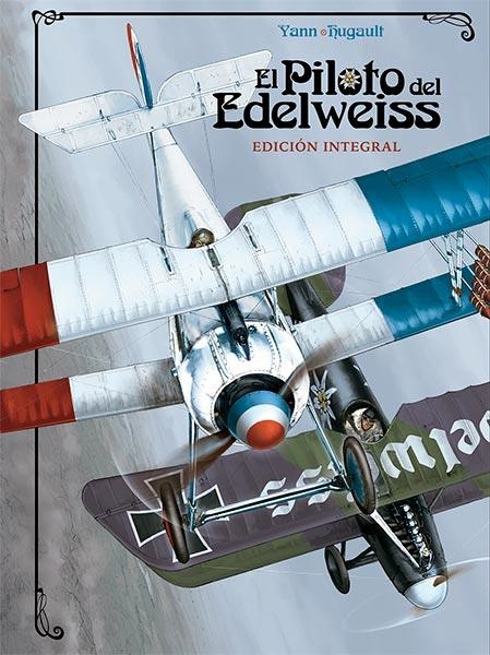 EL PILOTO DEL EDELWEISS. EDICIÓN INTEGRAL | 9788467937114 | YANN, ROMAIN HUGAULT