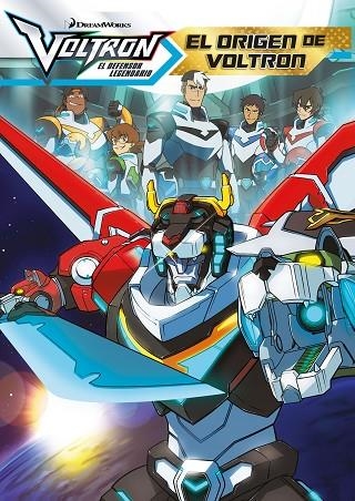 VOLTRON EL DEFENSOR LEGENDARIO EL ORIGEN DE VOLTRON | 9788408210597 | DREAMWORKS