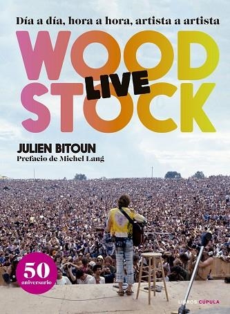 WOODSTOCK LIVE. DIA A DIA, HORA A HORA, ARTISTA A ARTISTA | 9788448025618 | BITOUN, JULIEN