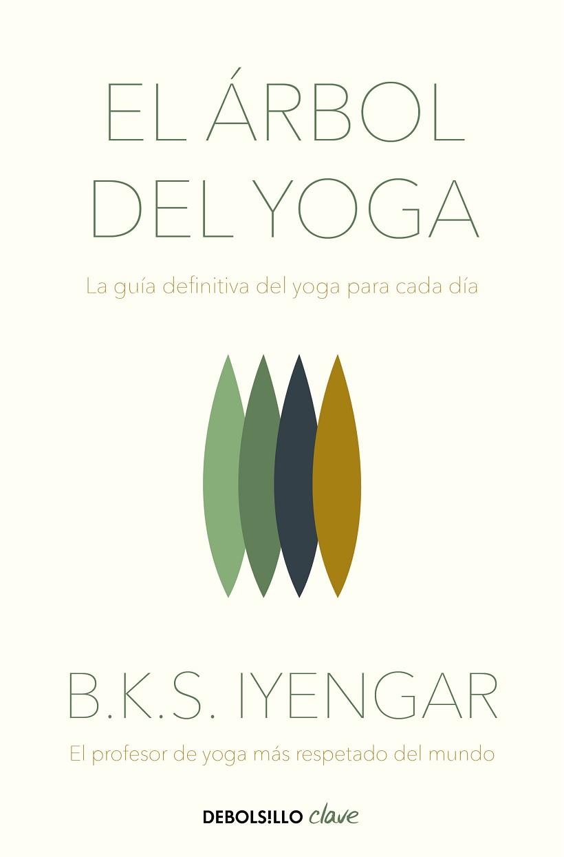 EL ÁRBOL DEL YOGA. LA GUÍA DEFINITIVA DEL YOGA PARA CADA DÍA | 9788466348652 | IYENGAR, B.K.S.