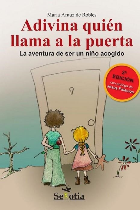 ADIVINA QUIEN LLAMA A LA PUERTA. LA AVENTURADE SER UN NIÑO ACOGIDO | 9788416921386 | ARAUZ DE ROBLES, MARÍA