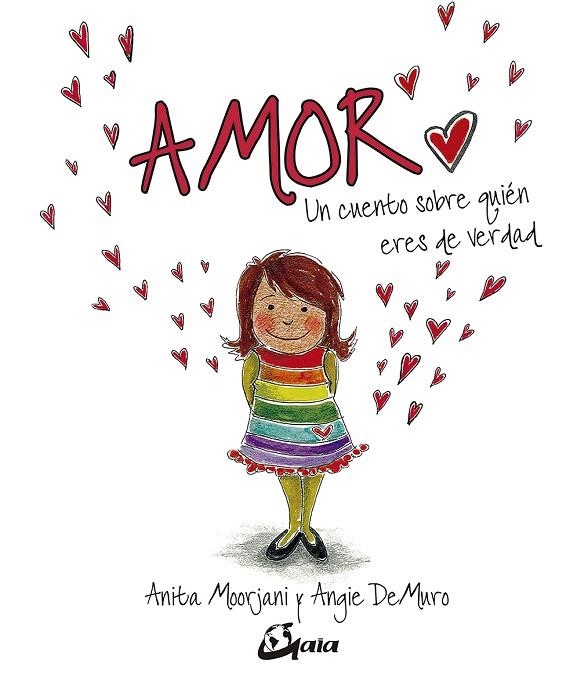 AMOR. UN CUENTO SOBRE QUIÉN ERES DE VERDAD | 9788484457787 | MOORJANI, ANITA/DEMURO, ANGIE