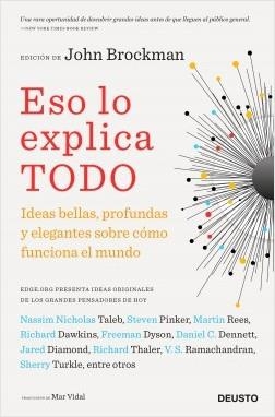 ESO LO EXPLICA TODO. IDEAS BELLAS, PROFUNDAS Y ELEGANTES SOBRE CÓMO FUNCIONA EL MUNDO | 9788423417155 | BROCKMAN, JOHN