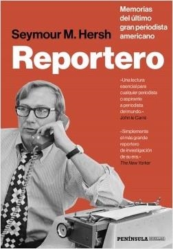 REPORTERO. MEMORIAS DEL ÚLTIMO GRAN PERIODISTA AMERICANO | 9788499428277 | HERSH, SEYMOUR M.