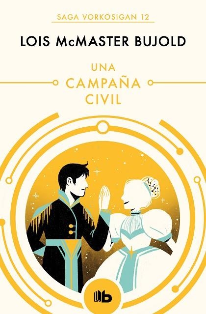 UNA CAMPAÑA CIVIL (LAS AVENTURAS DE MILES VORKOSIGAN 12) | 9788490708637 | BUJOLD, LOIS MCMASTER