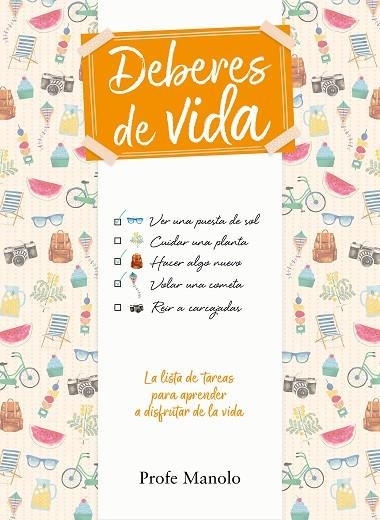 DEBERES DE VIDA. LA LISTA DE TAREAS PARA APRENDER A DISFRUTAR DE LA VIDA | 9788417773083 | PROFE MANOLO