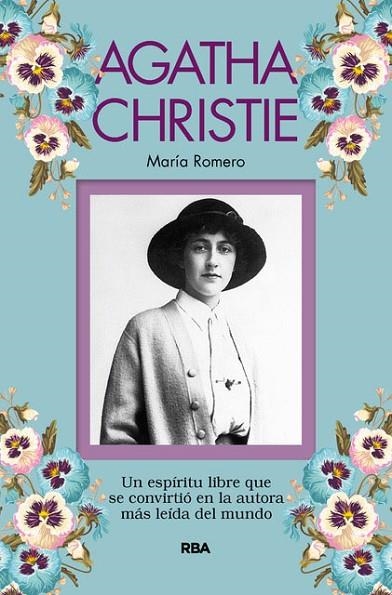 AGATHA CHRISTIE. UN ESPIRITU LIBRE QUE SE CONVIRTIO EN LA AUTORA MAS LEIDA DEL MUNDO | 9788491871897 | ROMERO GUTIÉRREZ DE TENA, MARÍA