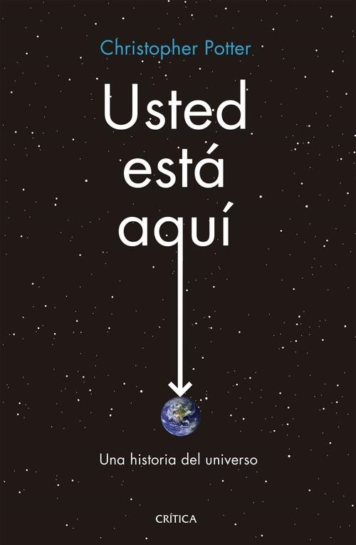 USTED ESTÁ AQUÍ. UNA HISTORIA DEL UNIVERSO | 9788491990161 | POTTER, CHRISTOPHER