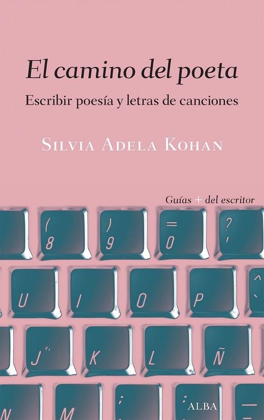 EL CAMINO DEL POETA. ESCRIBIR POESIA Y LETRAS DE CANCIONES | 9788490655757 | KOHAN, SILVIA ADELA