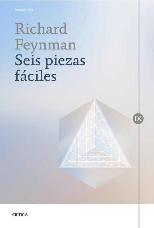 SEIS PIEZAS FÁCILES. LA FÍSICA EXPLICADA POR UN GENIO | 9788417067496 | FEYNMAN, RICHARD P.