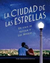 LA CIUDAD DE LAS ESTRELLAS. UN VIAJE DE PELICULA A LOS ANGELES | 9788416890736 | JURODOVICH KOSTICH, THOR