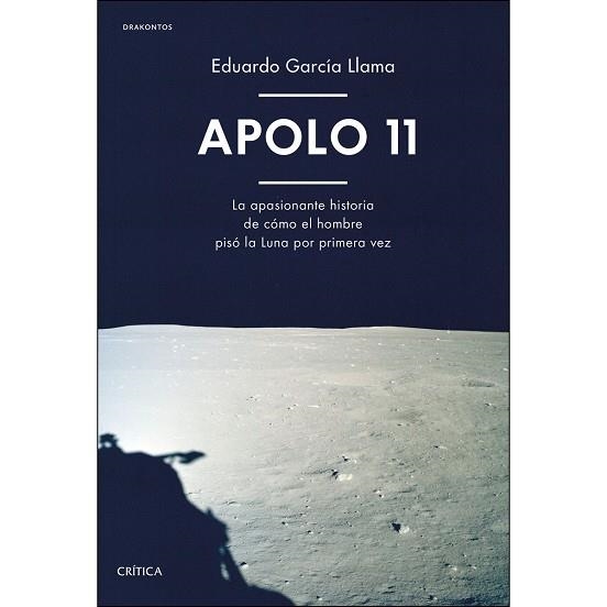 APOLO 11. LA APASIONANTE HISTORIA DE CÓMO EL HOMBRE PISÓ LA LUNA POR PRIMERA VEZ | 9788491991281 | GARCÍA LLAMA, EDUARDO