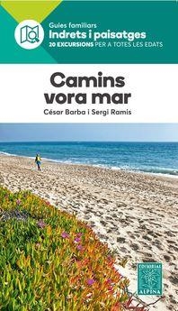 CAMINS VORA EL MAR. 20 EXCURSIONS PER A TOTES LES EDATS | 9788480907873 | RAMIS, SERGI/ BARBA, CESAR