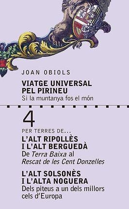 L´ALT RIPOLLES I L´ALT BERGUEDA. DE LA TERRA BAIXA AL RESCAT DE LES CENT DONZELLES/ L´ALT SOLSONES I L´ALTA NOGUERA. DELS PITEUS A UN DELS MILLORS CEL | 9788494755064 | OBIOLS PUIGPINÓS, JOAN