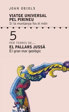 RL PALLARS JUSSA. EL GRAN MAR GEOLOGIC | 9788494755040 | OBIOLS PUIGPINÓS, JOAN