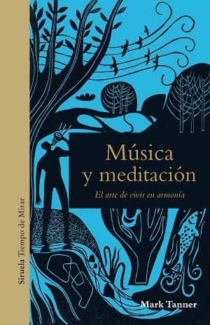 MÚSICA Y MEDITACIÓN. EL ARTE DE VIVIR EN ARMONIA | 9788417860226 | TANNER, MARK