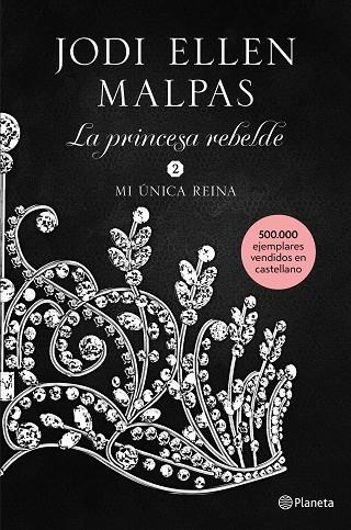 MI ÚNICA REINA. LA PRINCESA REBELDE 2 | 9788408213499 | MALPAS, JODI ELLEN