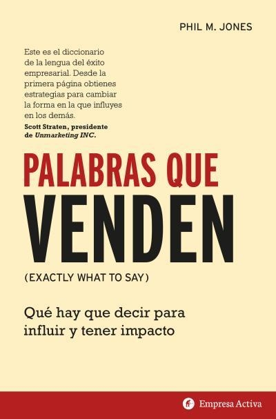 PALABRAS QUE VENDEN. QUÉ HAY QUE DECIR PARA INFLUIR Y TENER IMPACTO | 9788416997176 | JONES, PHIL. M.