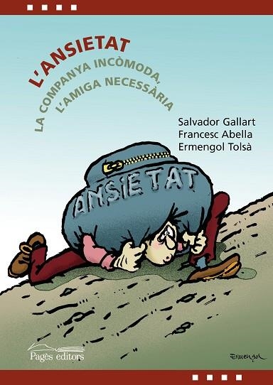 L'ANSIETAT. LA COMPANYA INCÒMODA, L'AMIGA NECESSÀRIA | 9788413031019 | ABELLA PONS, FRANCESC/GALLART MASIÀ, SALVADOR/TOLSÀ BADIA, ERMENGOL