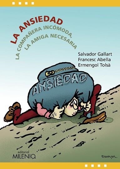 LA ANSIEDAD. LA COMPAÑERA INCÓMODA, LA AMIGA NECESARIA | 9788497438711 | ABELLA PONS, FRANCESC/GALLART MASIÀ, SALVADOR/TOLSÀ BADIA, ERMENGOL