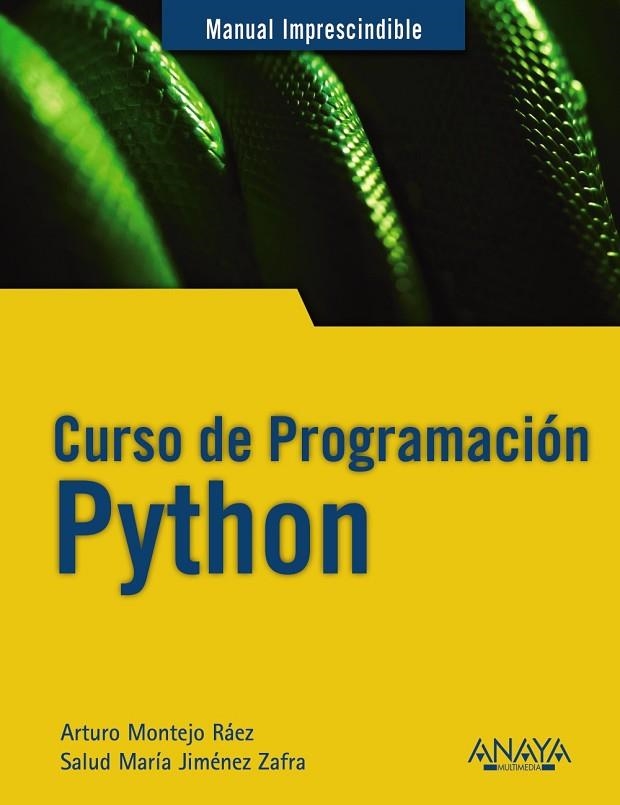 CURSO DE PROGRAMACIÓN PYTHON | 9788441541160 | MONTEJO RÁEZ, ARTURO/JIMÉNEZ ZAFRA, SALUD MARÍA