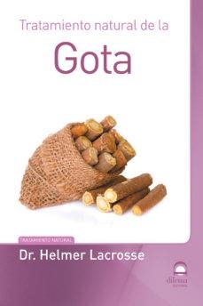 TRATAMIENTO NATURAL DE LA GOTA | 9788498274646 | DR. HELMER LACROSSE