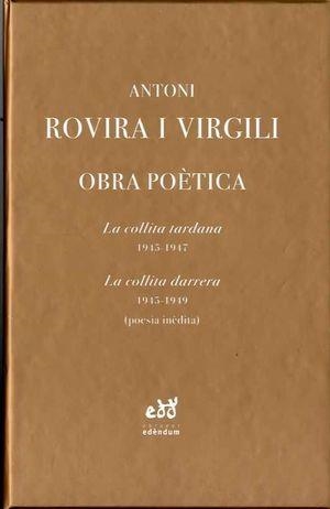 OBRA POÈTICA. LA COLLITA TARDANA 1945-1947 LA COLLITA DARRERA 1945-1949 POESIA INEDITA | 9788412000702 | ROVIRA I VIRGILI, ANTONI