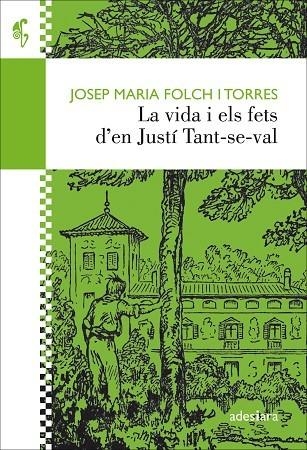 LA VIDA I ELS FETS D’EN JUSTÍ TANT-SE-VAL | 9788416948338 | FOLCH I TORRES, JOSEP MARIA