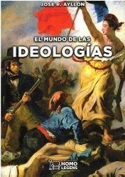 EL MUNDO DE LAS IDEOLOGÍAS | 9788417407766 | AYLLÓN, JOSÉ R.