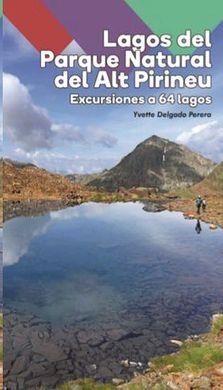 LAGOS DEL PARQUE NATURAL DEL ALT PIRINEU. EXCURSIONES A 64 LAGOS | 9788480907965 | DELGADO PERERA, YVETTE