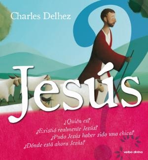 JESÚS. ¿QUIÉN ES? Y OTRAS 62 PREGUNTAS | 9788490732649 | DELHEZ , CHARLES