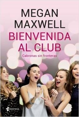 BIENVENIDA AL CLUB. CABRONAS SIN FRONTERAS | 9788408210818 | MAXWELL, MEGAN