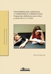 TRASTORNOS DEL LENGUAJE Y COMPETENCIA COMUNICATIVA.PROPUESTAS DIDACTICAS PARA NIÑOS Y NIÑAS DE 0 A 12 AÑOS | 9788415212560 | BUJ PEREDA, MARÍA JOSÉ