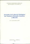 JORNADES DE LA SECCIÓ FILOLÒGICA DE L'INSTITUT D'ESTUDIS CATALANS A MORELLA (16 I 17 DE DESEMBRE DE 2005) | 9788472838840 | INSTITUT D'ESTUDIS CATALANS. SECCIÓ FILOLÒGICA. JORNADES  / PRADILLA CARDONA, MIGUEL ÁNGEL COORD.