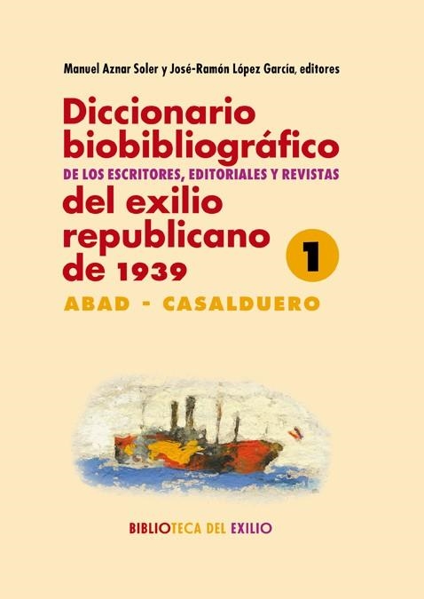 DICCIONARIO BIOBIBLIOGRÁFICO DE LOS ESCRITORES, EDITORIALES Y REVISTAS DEL EXILI | 9788416981113 | VARIOS AUTORES