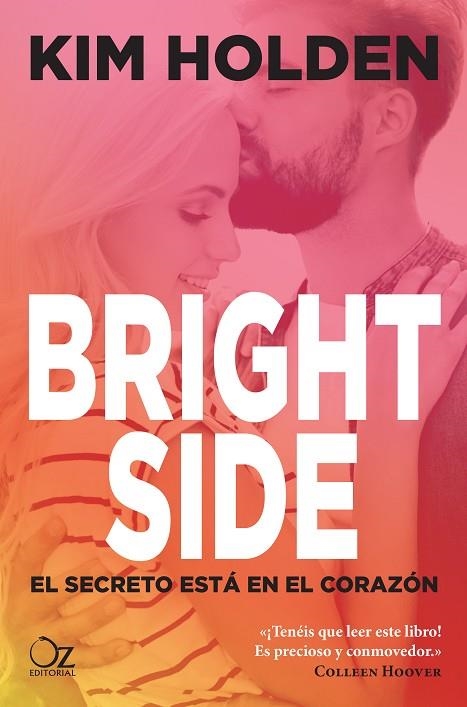 EL SECRETO ESTÁ EN EL CORAZÓN. BRIGHT SIDE | 9788416224524 | HOLDEN, KIM