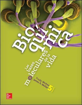 BIOQUIMICA LAS BASES MOLECULARES DE LA VIDA | 9786071511270 | MCKEE,TRUDY/MCKEE,JAMES