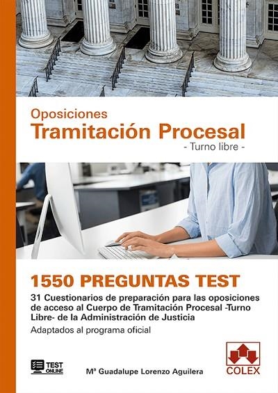 1550 PREGUNTAS TEST. OPOSICIONES TRAMITACIÓN PROCESAL. TURNO LIBRE. 31 CUESTIONARIOS DE PREPARACIÓN PARA LAS OPOSICIONES DE ACCESO AL CUERPO DE TRAMIT | 9788417618469 | LORENZO AGUILERA, Mª GUADALUPE