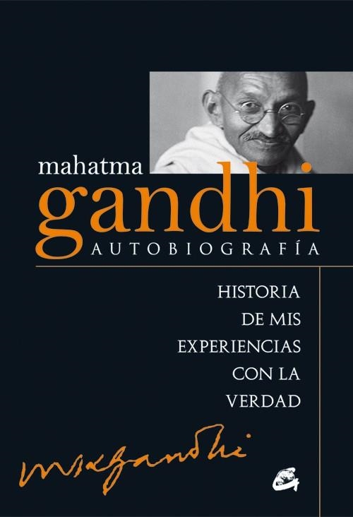 MAHATMA GANDHI: AUTOBIOGRAFÍA. HISTORIA DE MIS EXPERIENCIAS CON LA VERDAD | 9788484455257 | GANDHI, MAHATMA