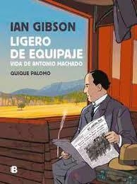 LIGERO DE EQUIPAJE. VIDA DE ANTONIO MACHADO | 9788466666442 | GIBSON, IAN