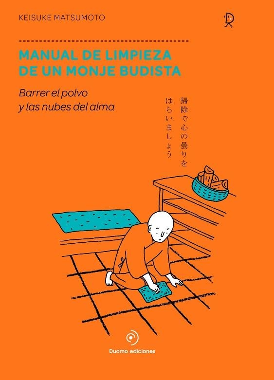 MANUAL DE LIMPIEZA DE UN MONJE BUDISTA. BARRER EL POLVO Y LAS NUBVES DEL ALMA | 9788417761776 | MATSUMOTO, KEISUKE