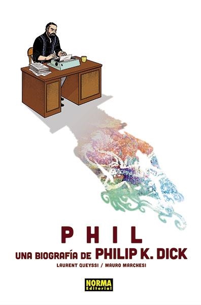 PHIL: UNA BIOGRAFÍA
DE PHILIP K. DICK  | 9788467938647 | LAURENT QUEYSSI / MAURO MARCHESI