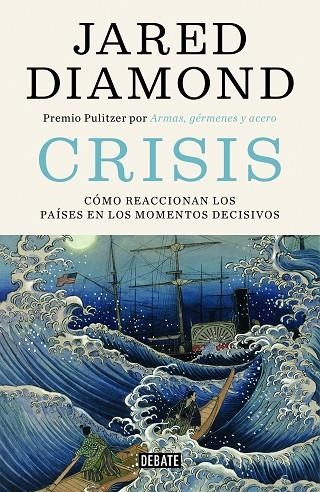 CRISIS. CÓMO REACCIONAN LOS PAÍSES EN LOS MOMENTOS DECISIVOS | 9788499928418 | DIAMOND, JARED