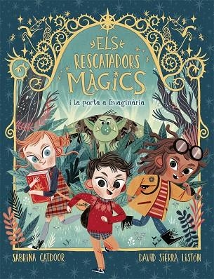 ELS RESCATADORS MAGICS I LA PORTA A IMAGINÀRIA | 9788424665661 | CATDOOR, SABRINA