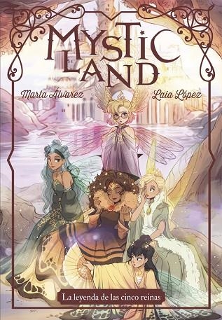 MYSTICLAND. LA LEYENDA DE LAS CINCO REINAS | 9788424665425 | ALVAREZ,MARTA/LOPEZ,LAIA