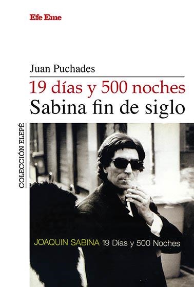 19 DÍAS Y 500 NOCHES, SABINA FIN DE SIGLO | 9788495749260 | PUCHADES, JUAN