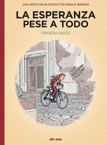 LA ESPERANZA PESE A TODO. UNA AVENTURA DE SPIROU POR ÉMILE BRAVO | 9788417294656 | ÉMILE BRAVO