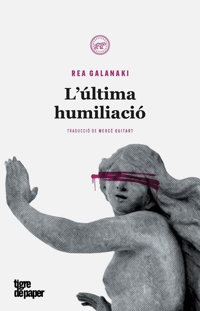 L´ULTIMA HUMILIACIO | 9788416855483 | GALANAKI, REA